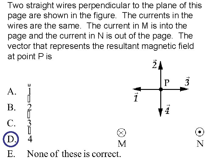 Two straight wires perpendicular to the plane of this page are shown in the