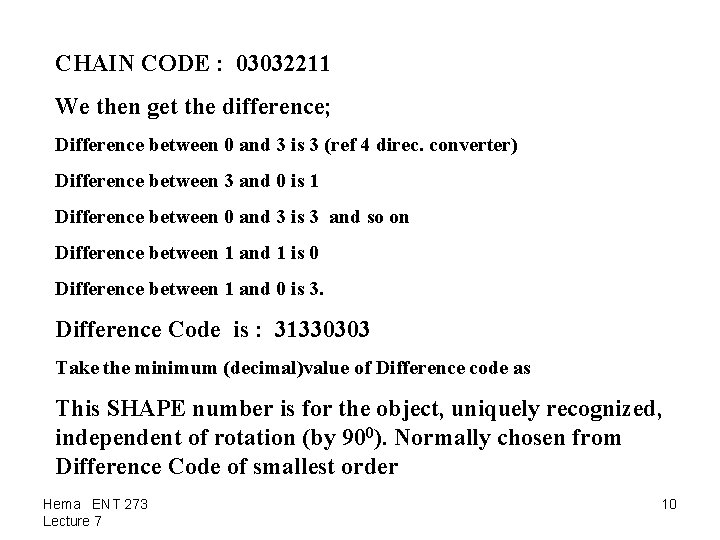 CHAIN CODE : 03032211 We then get the difference; Difference between 0 and 3