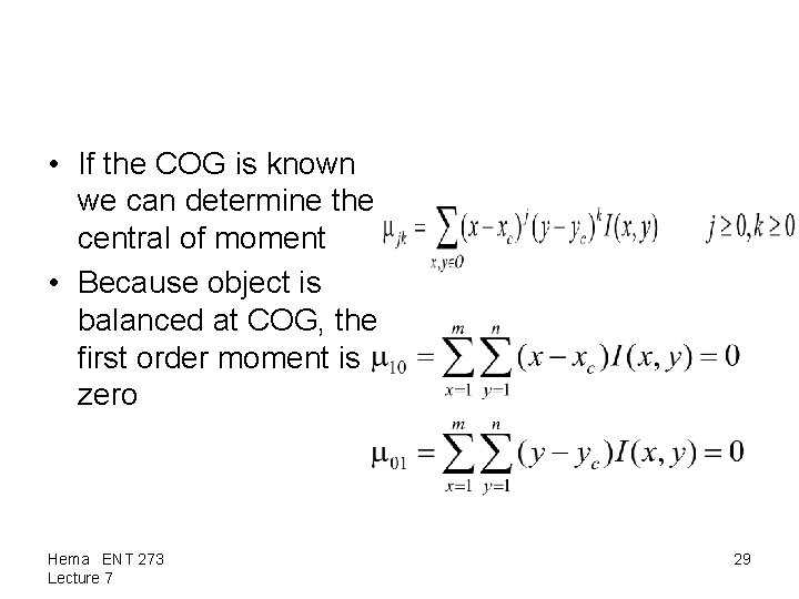  • If the COG is known we can determine the central of moment