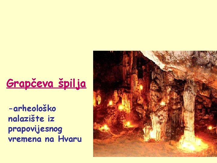 Grapčeva špilja -arheološko nalazište iz prapovijesnog vremena na Hvaru 