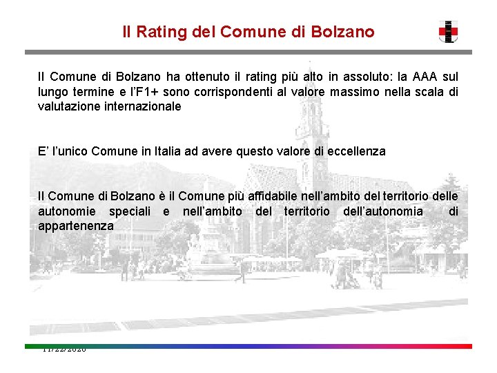 Il Rating del Comune di Bolzano Il Comune di Bolzano ha ottenuto il rating