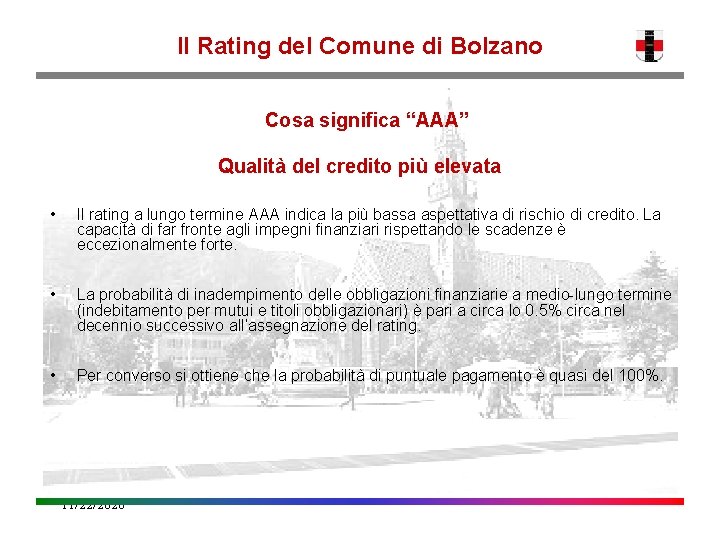 Il Rating del Comune di Bolzano Cosa significa “AAA” Qualità del credito più elevata