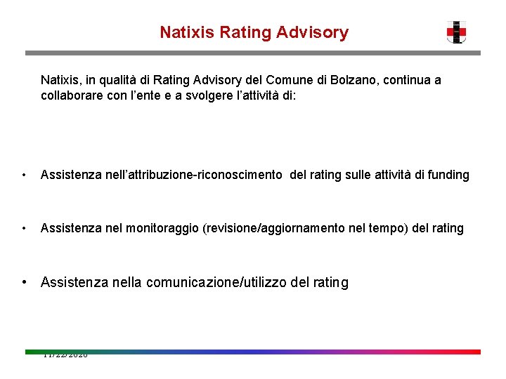 Natixis Rating Advisory Natixis, in qualità di Rating Advisory del Comune di Bolzano, continua