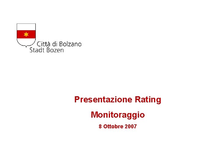 Presentazione Rating Monitoraggio 8 Ottobre 2007 