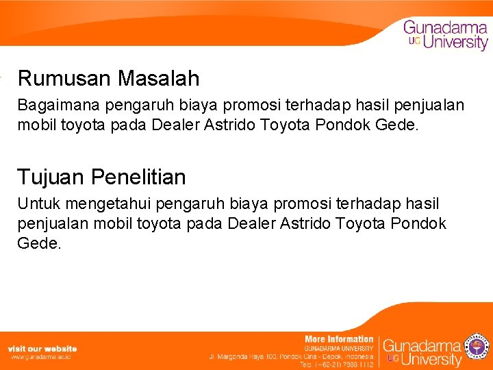 Rumusan Masalah Bagaimana pengaruh biaya promosi terhadap hasil penjualan mobil toyota pada Dealer Astrido