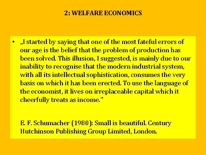 2: WELFARE ECONOMICS • „I started by saying that one of the most fateful 2: WELFARE ECONOMICS • „I started by saying that one of the most fateful