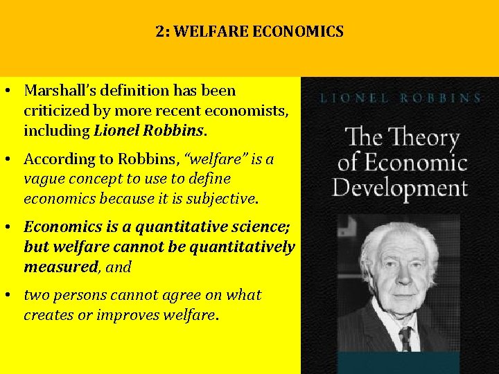 2: WELFARE ECONOMICS • Marshall’s definition has been criticized by more recent economists, including 2: WELFARE ECONOMICS • Marshall’s definition has been criticized by more recent economists, including