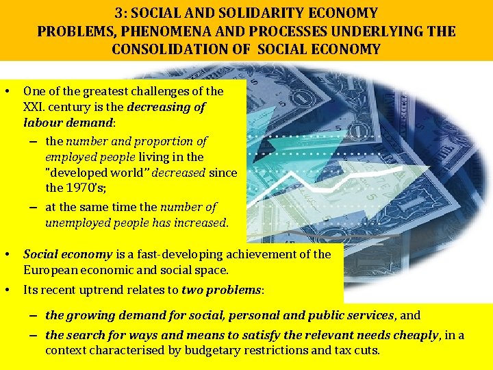 3: SOCIAL AND SOLIDARITY ECONOMY PROBLEMS, PHENOMENA AND PROCESSES UNDERLYING THE CONSOLIDATION OF SOCIAL 3: SOCIAL AND SOLIDARITY ECONOMY PROBLEMS, PHENOMENA AND PROCESSES UNDERLYING THE CONSOLIDATION OF SOCIAL