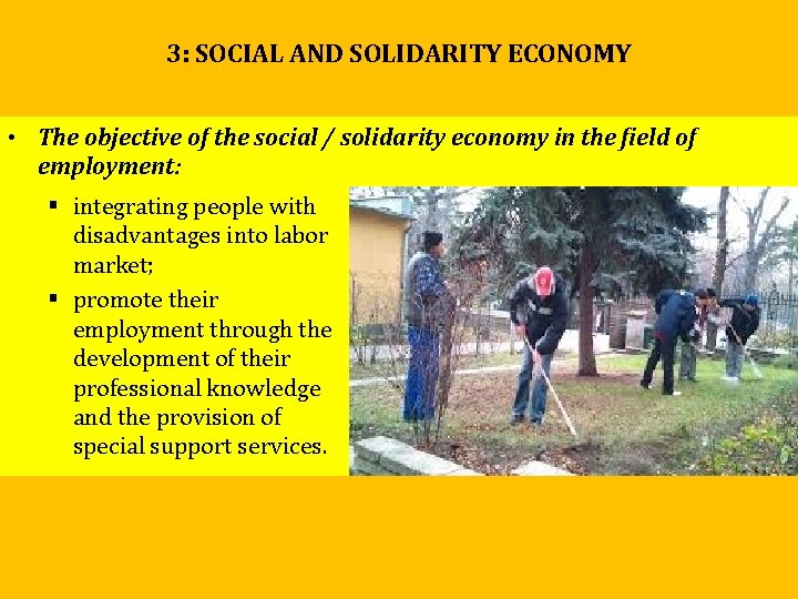 3: SOCIAL AND SOLIDARITY ECONOMY • The objective of the social / solidarity economy 3: SOCIAL AND SOLIDARITY ECONOMY • The objective of the social / solidarity economy