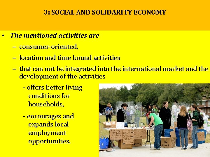 3: SOCIAL AND SOLIDARITY ECONOMY • The mentioned activities are – consumer-oriented, – location 3: SOCIAL AND SOLIDARITY ECONOMY • The mentioned activities are – consumer-oriented, – location