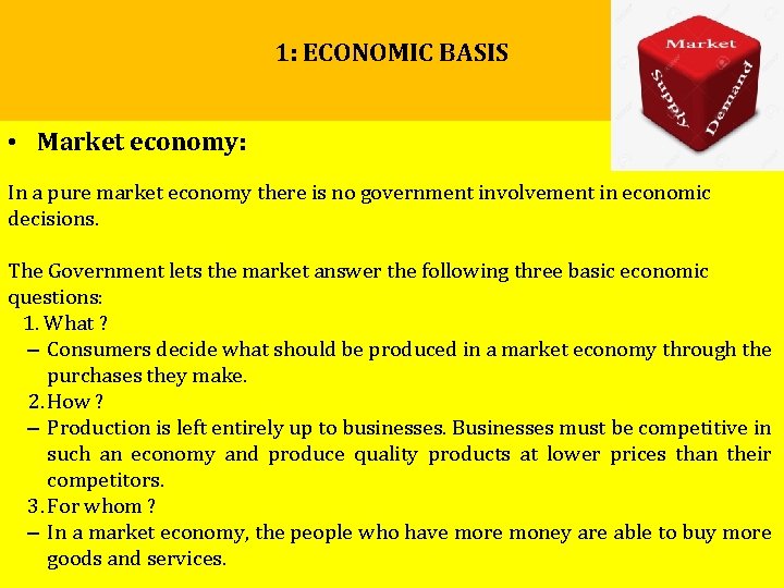 1: ECONOMIC BASIS • Market economy: In a pure market economy there is no 1: ECONOMIC BASIS • Market economy: In a pure market economy there is no