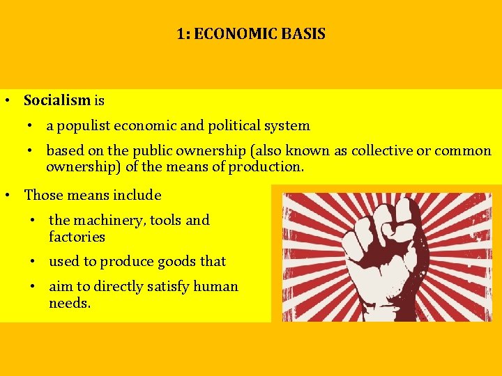 1: ECONOMIC BASIS • Socialism is • a populist economic and political system • 1: ECONOMIC BASIS • Socialism is • a populist economic and political system •
