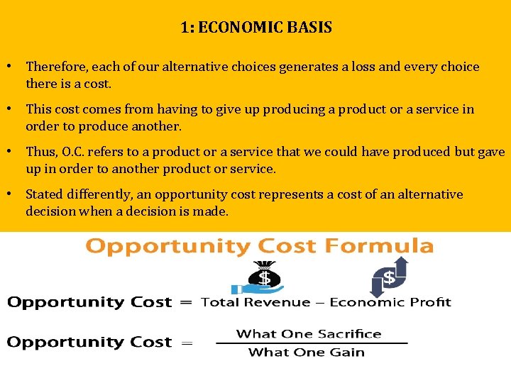 1: ECONOMIC BASIS • Therefore, each of our alternative choices generates a loss and 1: ECONOMIC BASIS • Therefore, each of our alternative choices generates a loss and