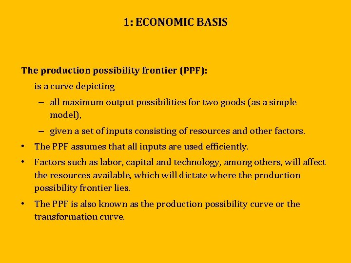 1: ECONOMIC BASIS The production possibility frontier (PPF): is a curve depicting – all 1: ECONOMIC BASIS The production possibility frontier (PPF): is a curve depicting – all