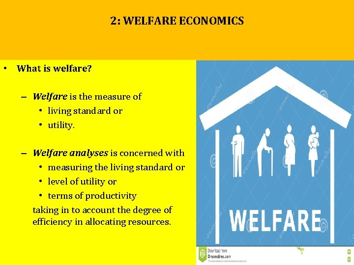 2: WELFARE ECONOMICS • What is welfare? – Welfare is the measure of • 2: WELFARE ECONOMICS • What is welfare? – Welfare is the measure of •