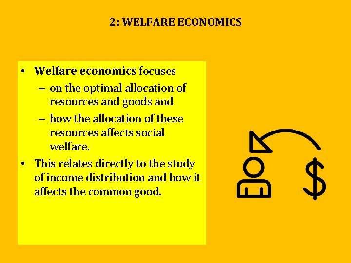 2: WELFARE ECONOMICS • Welfare economics focuses – on the optimal allocation of resources 2: WELFARE ECONOMICS • Welfare economics focuses – on the optimal allocation of resources