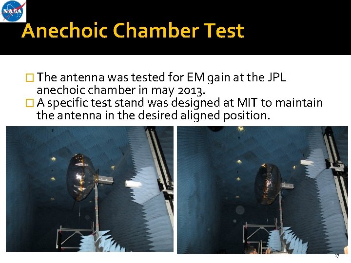 Anechoic Chamber Test � The antenna was tested for EM gain at the JPL