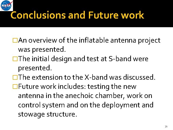 Conclusions and Future work �An overview of the inflatable antenna project was presented. �The