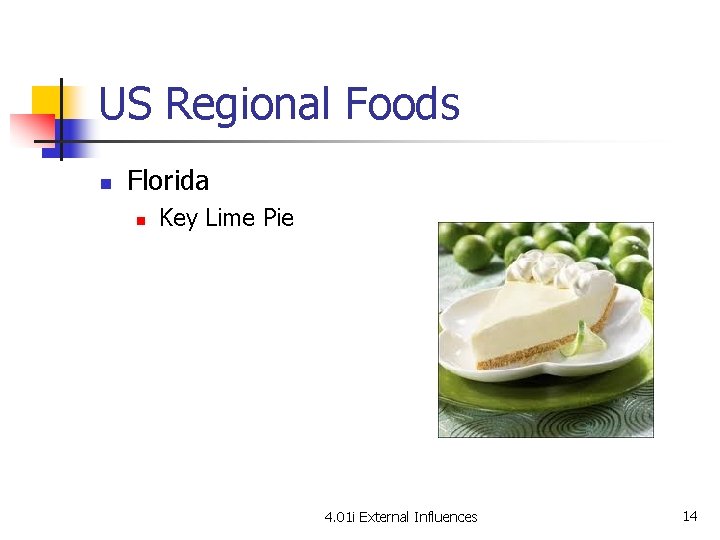 US Regional Foods n Florida n Key Lime Pie 4. 01 i External Influences