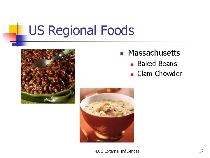 US Regional Foods n Massachusetts n n Baked Beans Clam Chowder 4. 01 i