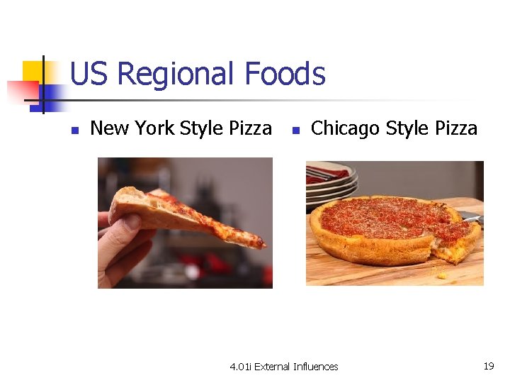 US Regional Foods n New York Style Pizza n Chicago Style Pizza 4. 01