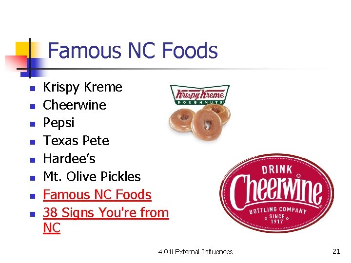 Famous NC Foods n n n n Krispy Kreme Cheerwine Pepsi Texas Pete Hardee’s