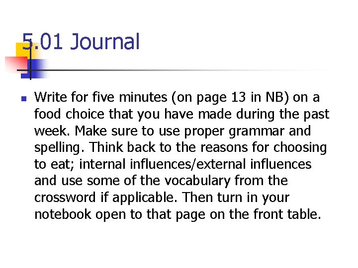 5. 01 Journal n Write for five minutes (on page 13 in NB) on