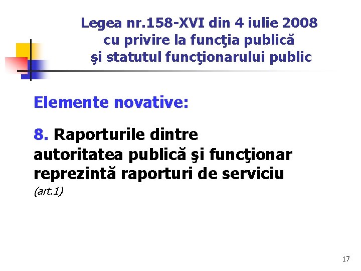 Legea nr. 158 -XVI din 4 iulie 2008 cu privire la funcţia publică şi