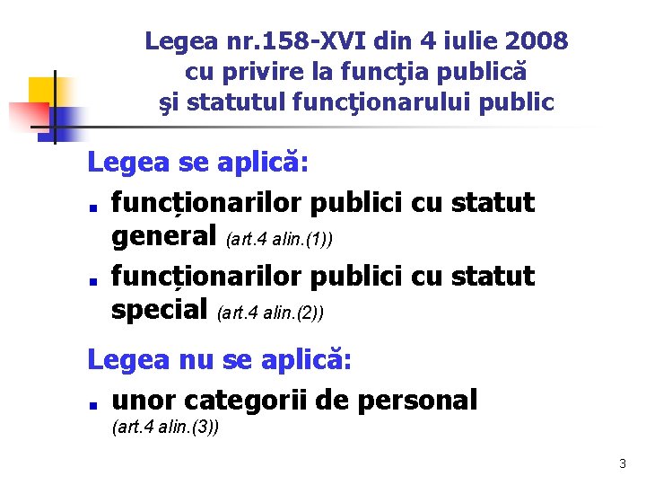 Legea nr. 158 -XVI din 4 iulie 2008 cu privire la funcţia publică şi