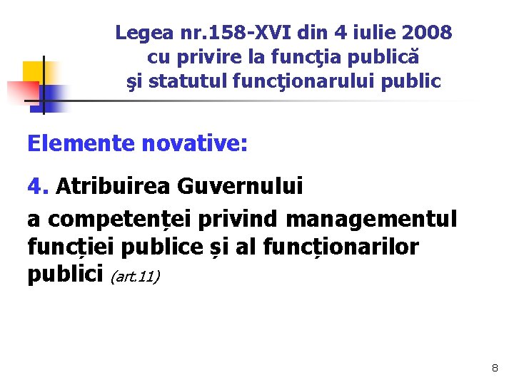 Legea nr. 158 -XVI din 4 iulie 2008 cu privire la funcţia publică şi