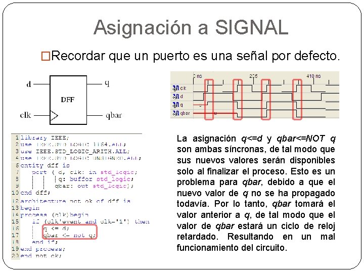 Asignación a SIGNAL �Recordar que un puerto es una señal por defecto. La asignación