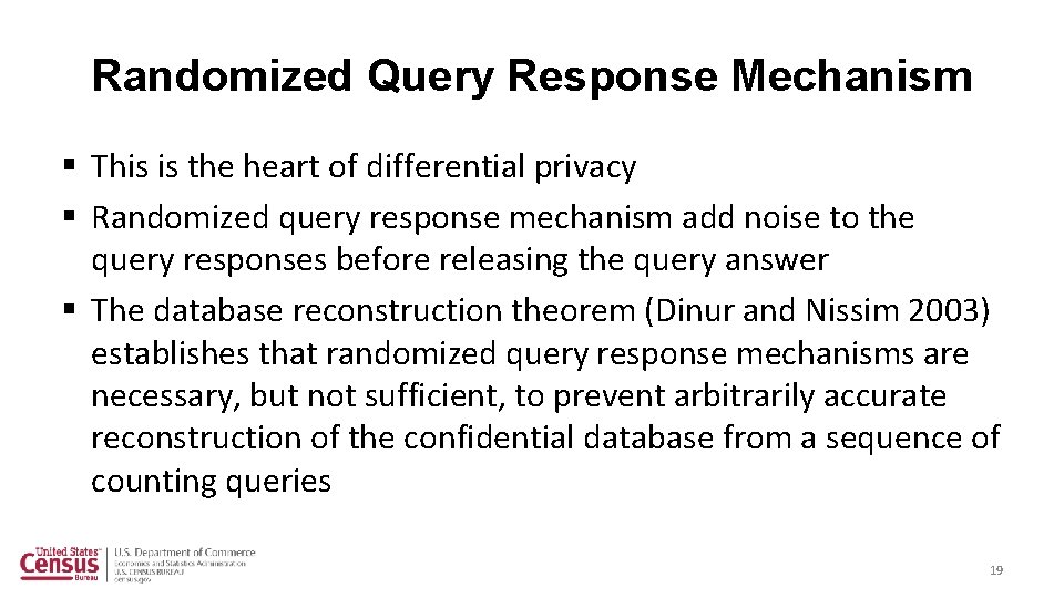 Randomized Query Response Mechanism § This is the heart of differential privacy § Randomized