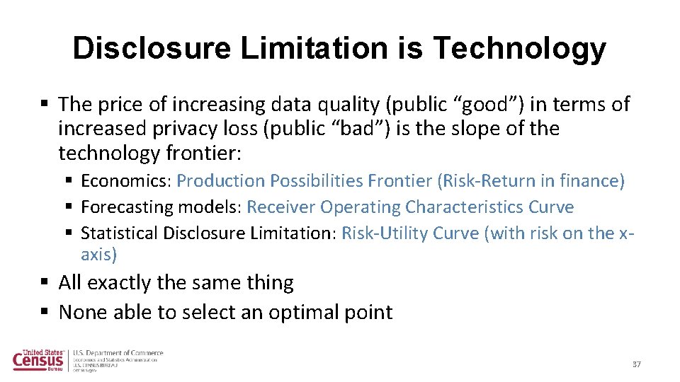 Disclosure Limitation is Technology § The price of increasing data quality (public “good”) in