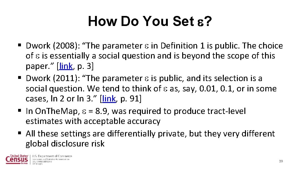 How Do You Set e? § Dwork (2008): “The parameter e in Definition 1