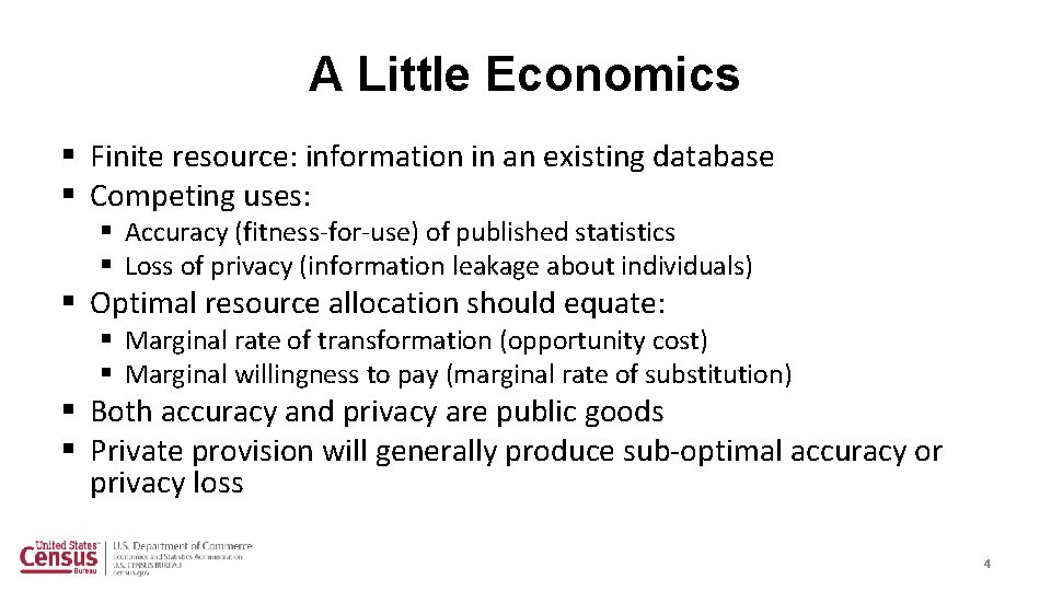 A Little Economics § Finite resource: information in an existing database § Competing uses:
