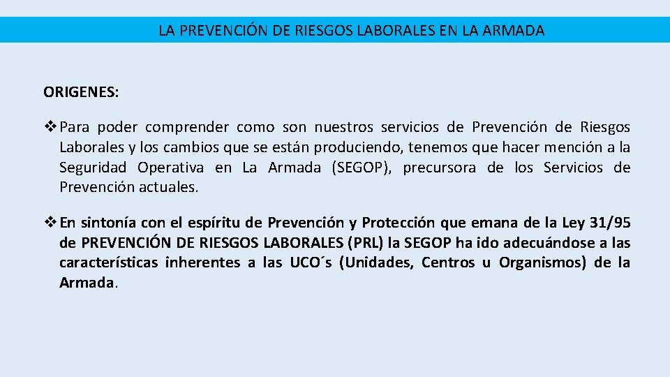 LA PREVENCIÓN DE RIESGOS LABORALES EN LA ARMADA ORIGENES: Para poder comprender como son LA PREVENCIÓN DE RIESGOS LABORALES EN LA ARMADA ORIGENES: Para poder comprender como son