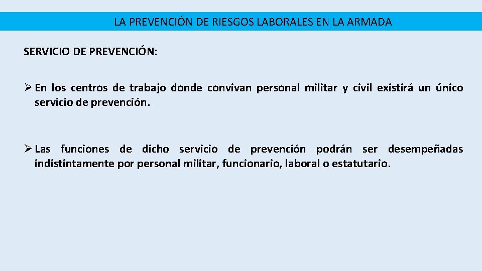 LA PREVENCIÓN DE RIESGOS LABORALES EN LA ARMADA SERVICIO DE PREVENCIÓN: En los centros LA PREVENCIÓN DE RIESGOS LABORALES EN LA ARMADA SERVICIO DE PREVENCIÓN: En los centros