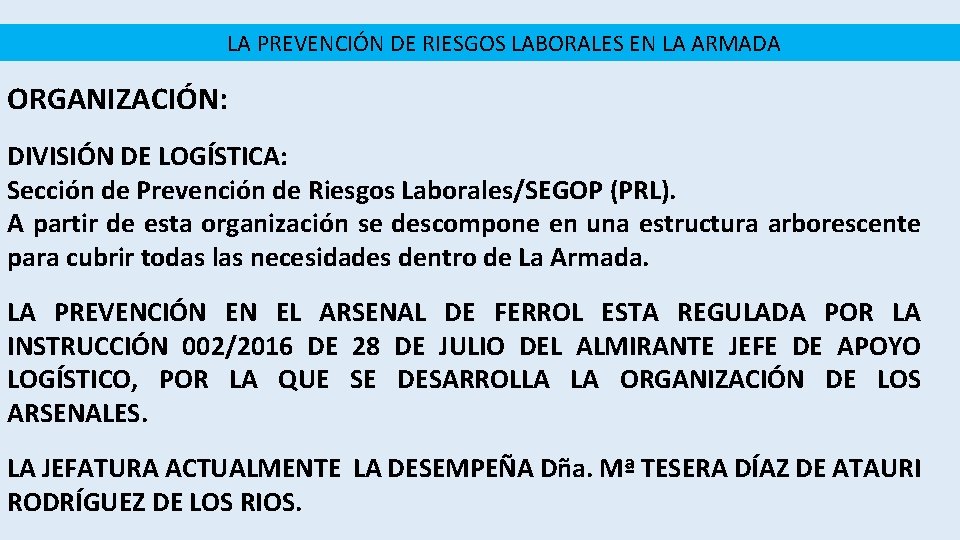 LA PREVENCIÓN DE RIESGOS LABORALES EN LA ARMADA ORGANIZACIÓN: DIVISIÓN DE LOGÍSTICA: Sección de LA PREVENCIÓN DE RIESGOS LABORALES EN LA ARMADA ORGANIZACIÓN: DIVISIÓN DE LOGÍSTICA: Sección de