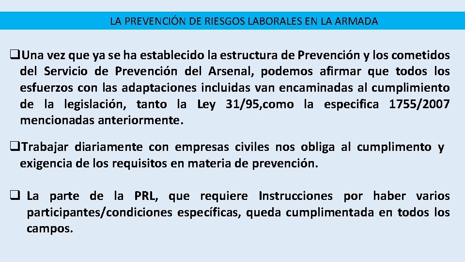 LA PREVENCIÓN DE RIESGOS LABORALES EN LA ARMADA Una vez que ya se ha LA PREVENCIÓN DE RIESGOS LABORALES EN LA ARMADA Una vez que ya se ha