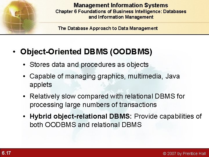Management Information Systems Chapter 6 Foundations of Business Intelligence: Databases and Information Management The Management Information Systems Chapter 6 Foundations of Business Intelligence: Databases and Information Management The