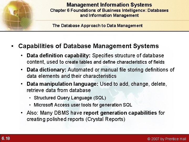 Management Information Systems Chapter 6 Foundations of Business Intelligence: Databases and Information Management The Management Information Systems Chapter 6 Foundations of Business Intelligence: Databases and Information Management The