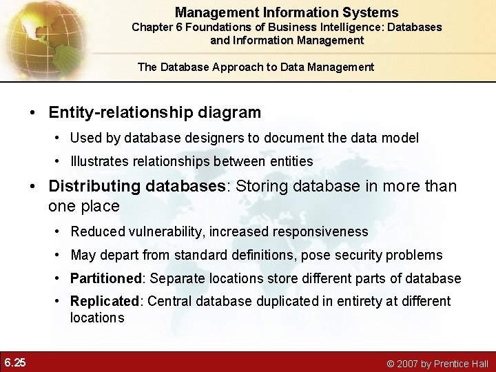 Management Information Systems Chapter 6 Foundations of Business Intelligence: Databases and Information Management The Management Information Systems Chapter 6 Foundations of Business Intelligence: Databases and Information Management The