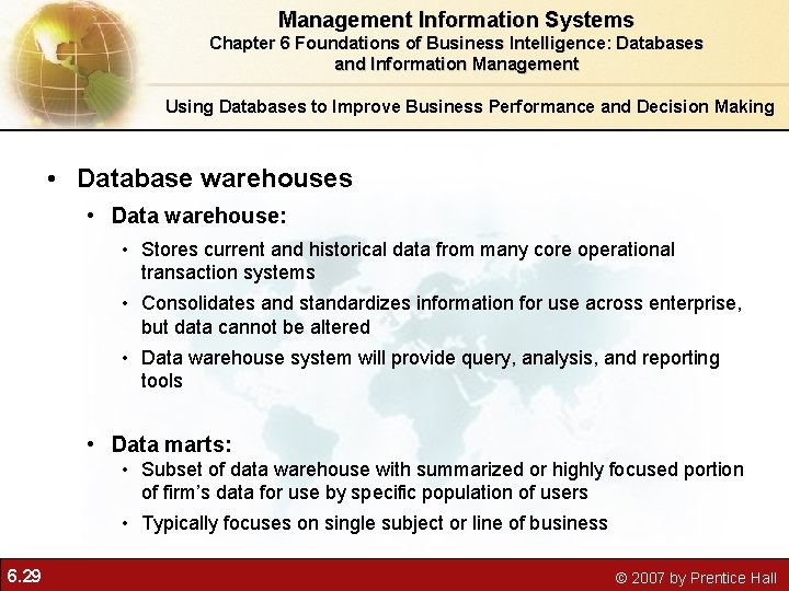 Management Information Systems Chapter 6 Foundations of Business Intelligence: Databases and Information Management Using Management Information Systems Chapter 6 Foundations of Business Intelligence: Databases and Information Management Using