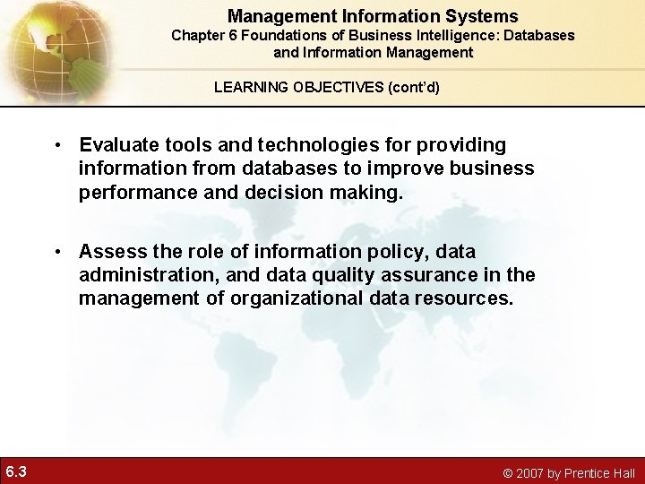 Management Information Systems Chapter 6 Foundations of Business Intelligence: Databases and Information Management LEARNING Management Information Systems Chapter 6 Foundations of Business Intelligence: Databases and Information Management LEARNING