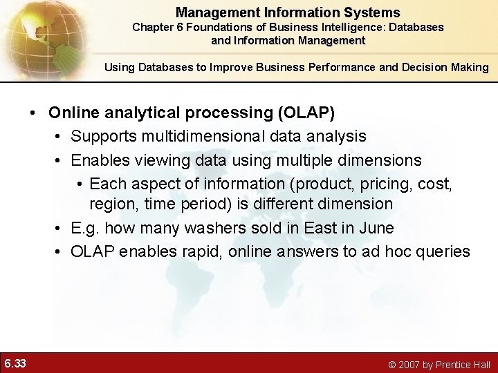 Management Information Systems Chapter 6 Foundations of Business Intelligence: Databases and Information Management Using Management Information Systems Chapter 6 Foundations of Business Intelligence: Databases and Information Management Using