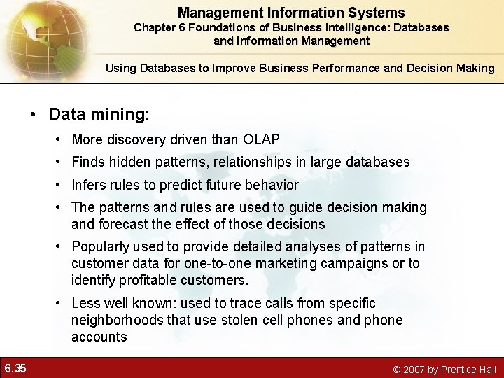 Management Information Systems Chapter 6 Foundations of Business Intelligence: Databases and Information Management Using Management Information Systems Chapter 6 Foundations of Business Intelligence: Databases and Information Management Using