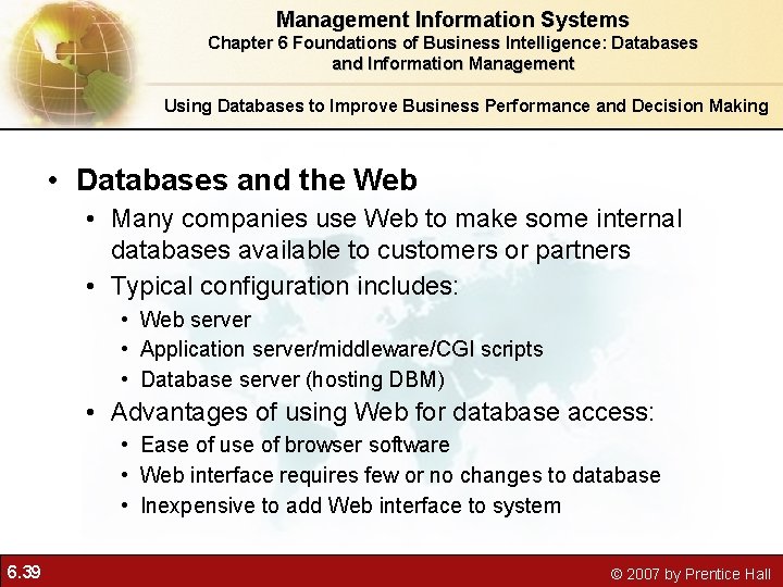 Management Information Systems Chapter 6 Foundations of Business Intelligence: Databases and Information Management Using Management Information Systems Chapter 6 Foundations of Business Intelligence: Databases and Information Management Using