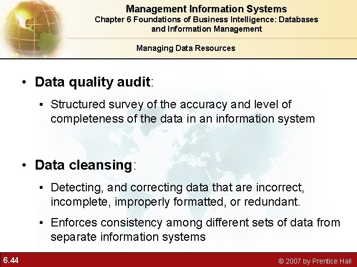 Management Information Systems Chapter 6 Foundations of Business Intelligence: Databases and Information Management Managing Management Information Systems Chapter 6 Foundations of Business Intelligence: Databases and Information Management Managing