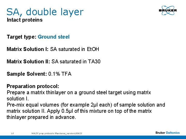 SA, double layer Intact proteins Target type: Ground steel Matrix Solution I: SA saturated