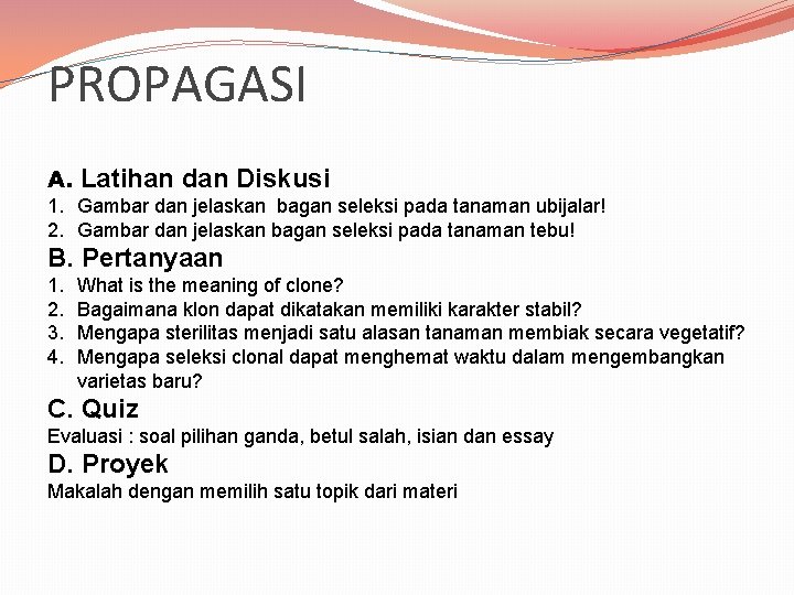 PROPAGASI A. Latihan dan Diskusi 1. Gambar dan jelaskan bagan seleksi pada tanaman ubijalar!